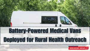 Battery-Powered Medical Vans Deployed for Rural Health Outreach