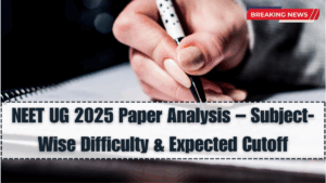 NEET UG 2025 Paper Analysis – Subject-Wise Difficulty & Expected Cutoff