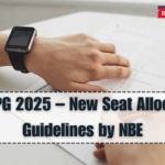 NEET PG 2025 – New Seat Allocation Guidelines by NBE