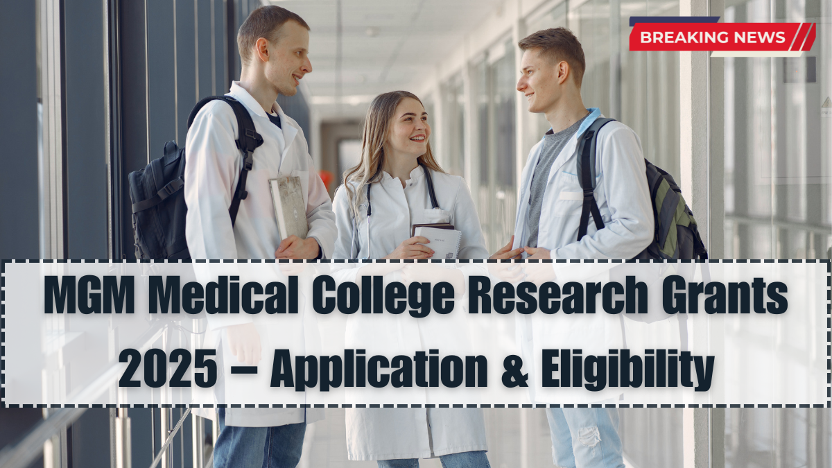 MGM Medical College Research Grants 2025 – Application & Eligibility