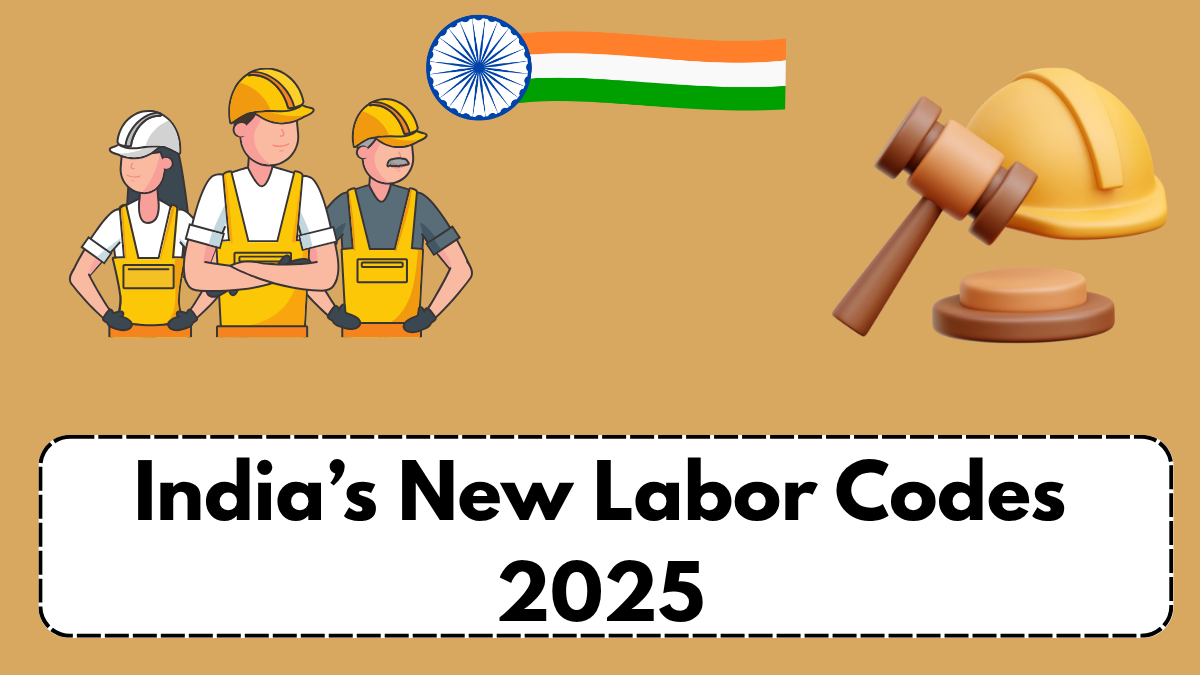 India’s New Labor Codes 2025 – Major Work Reforms, Wage Structure & Leave Policy Explained