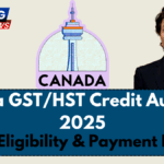 Extra GST/HST Credit August 2025 – CRA Eligibility & Payment Dates