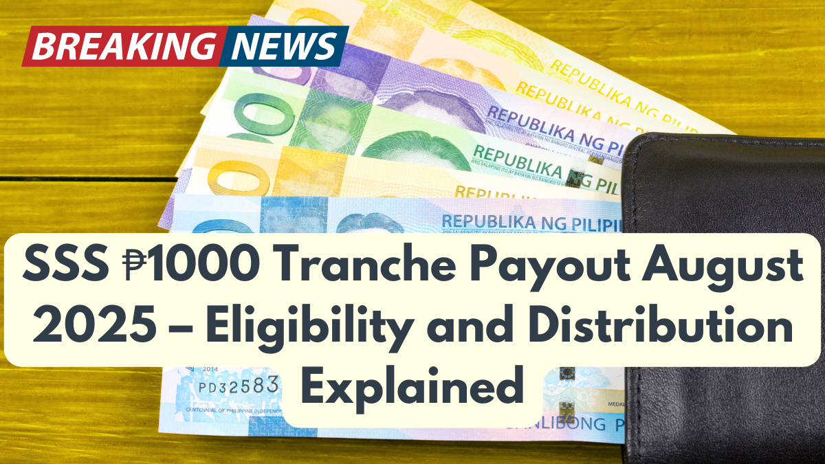 SSS ₱1000 Tranche Payout August 2025 – Eligibility and Distribution Explained