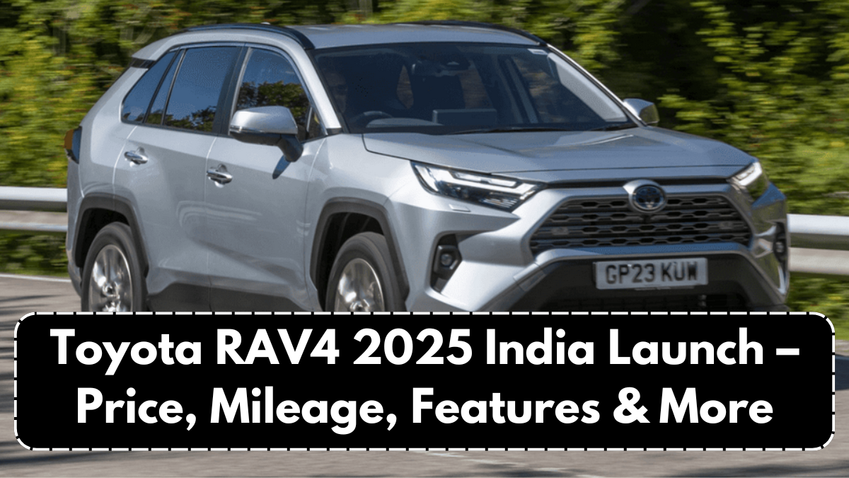 Toyota RAV4 2025 India Launch – Price, Mileage, Features & More