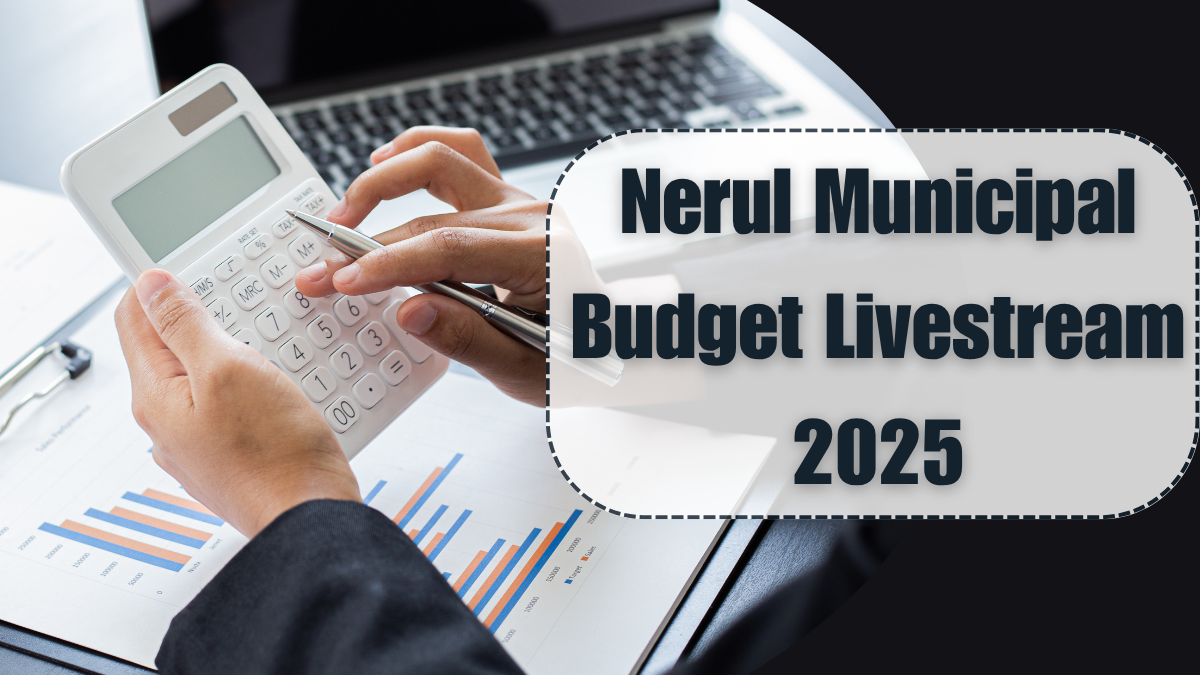 Nerul Municipal Budget Livestream 2025: What to Expect