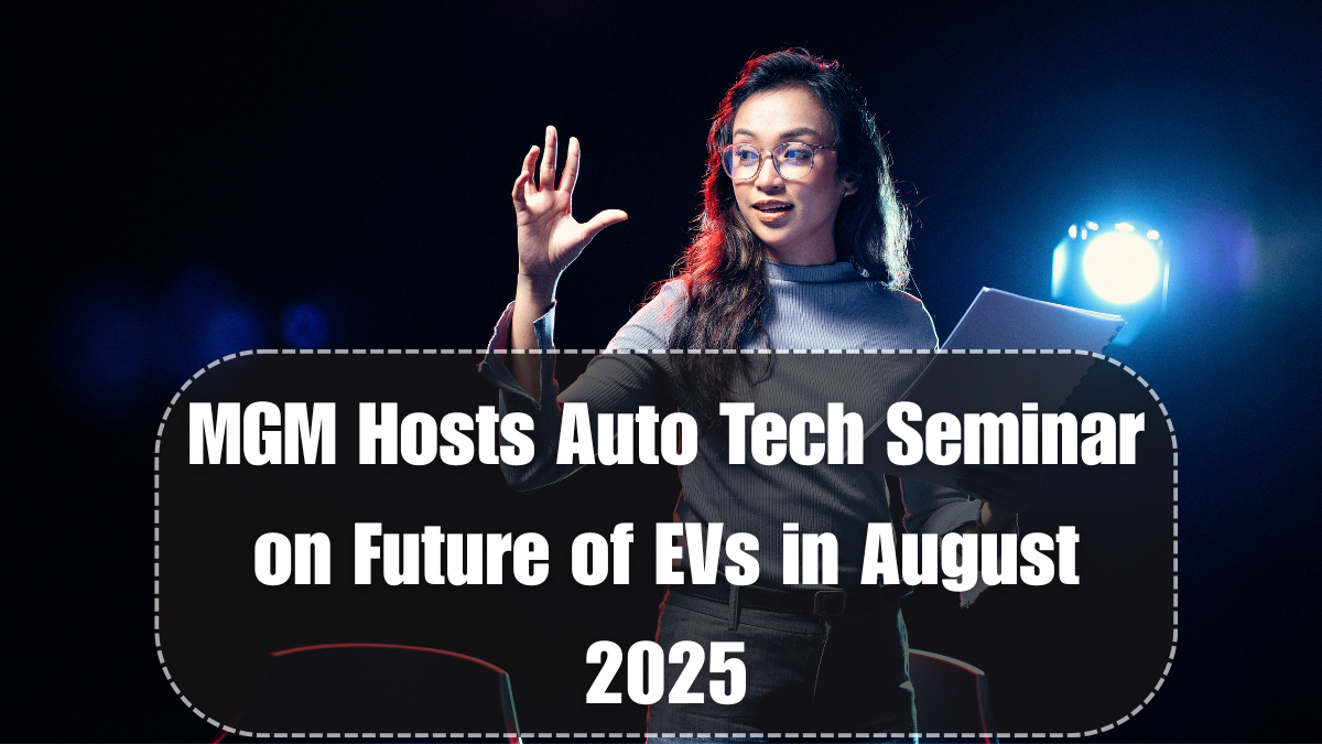 MGM Hosts Auto Tech Seminar on Future of EVs in August 2025
