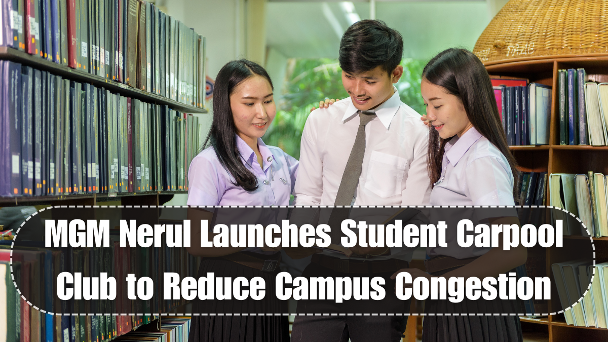 MGM Nerul Launches Student Carpool Club to Reduce Campus Congestion