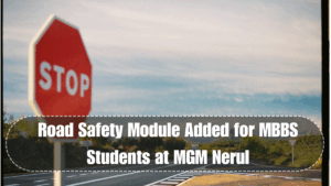 Road Safety Module Added for MBBS Students at MGM Nerul