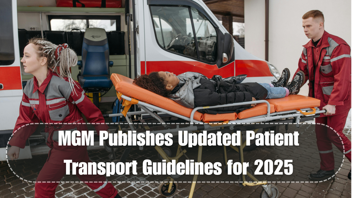MGM Publishes Updated Patient Transport Guidelines for 2025