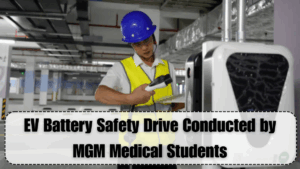 EV Battery Safety Drive Conducted by MGM Medical Students