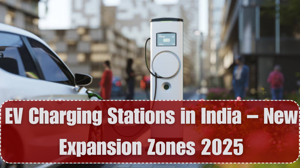 EV Charging Stations in India – New Expansion Zones 2025
