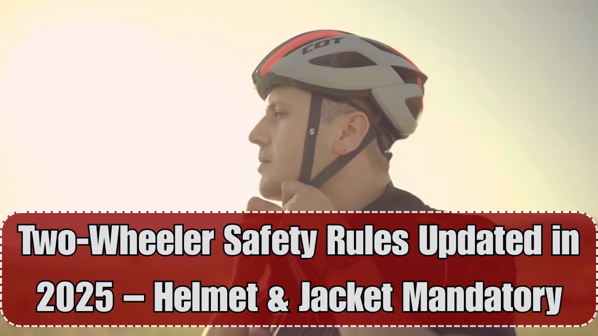 Two-Wheeler Safety Rules Updated in 2025 – Helmet & Jacket Mandatory