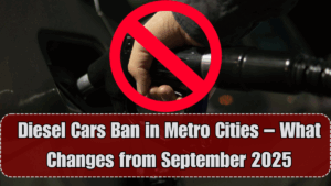 Diesel Cars Ban in Metro Cities – What Changes from September 2025