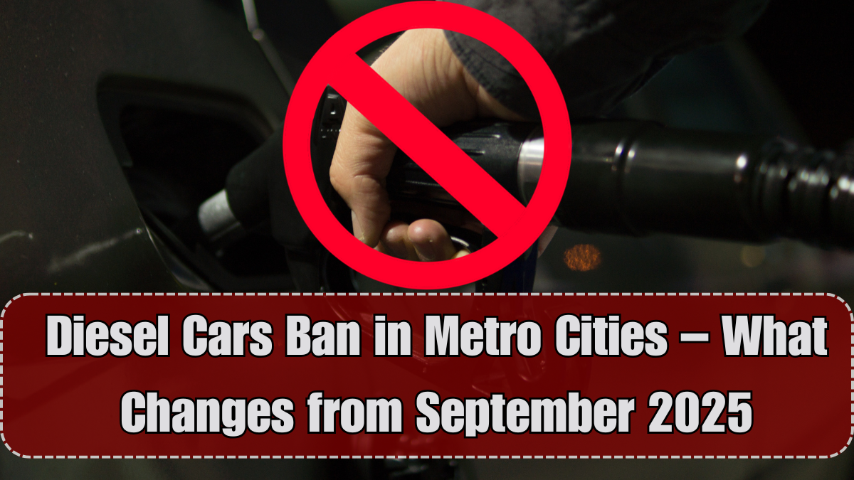 Diesel Cars Ban in Metro Cities – What Changes from September 2025