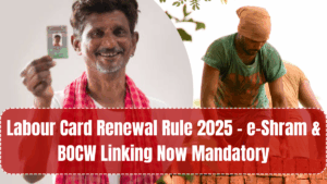 Labour Card Renewal Rule 2025 – e-Shram & BOCW Linking Now Mandatory