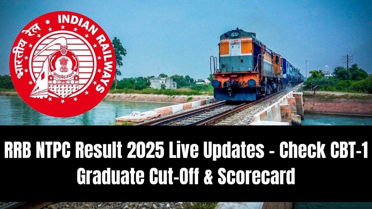 RRB NTPC Result 2025 Live Updates – Check CBT-1 Graduate Cut-Off & Scorecard