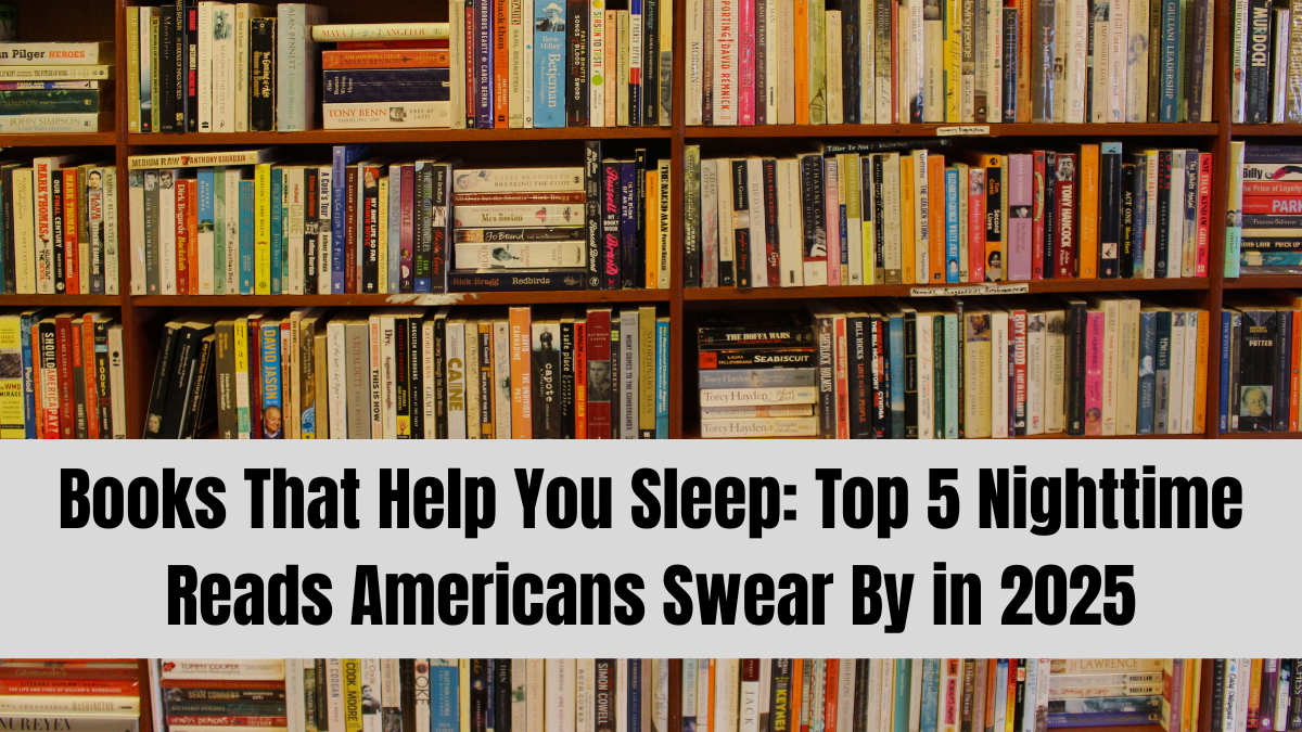Books That Help You Sleep: Top 5 Nighttime Reads Americans Swear By in 2025