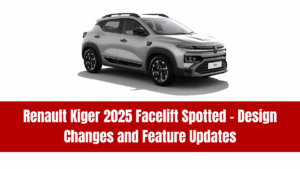 Renault Kiger 2025 Facelift Spotted – Design Changes and Feature Updates
