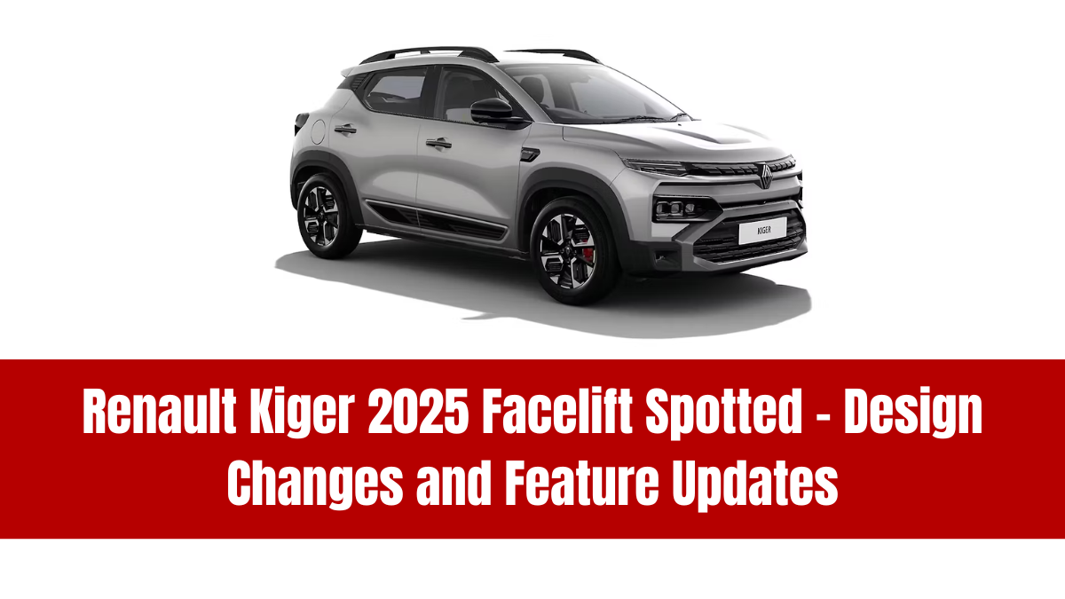 Renault Kiger 2025 Facelift Spotted – Design Changes and Feature Updates