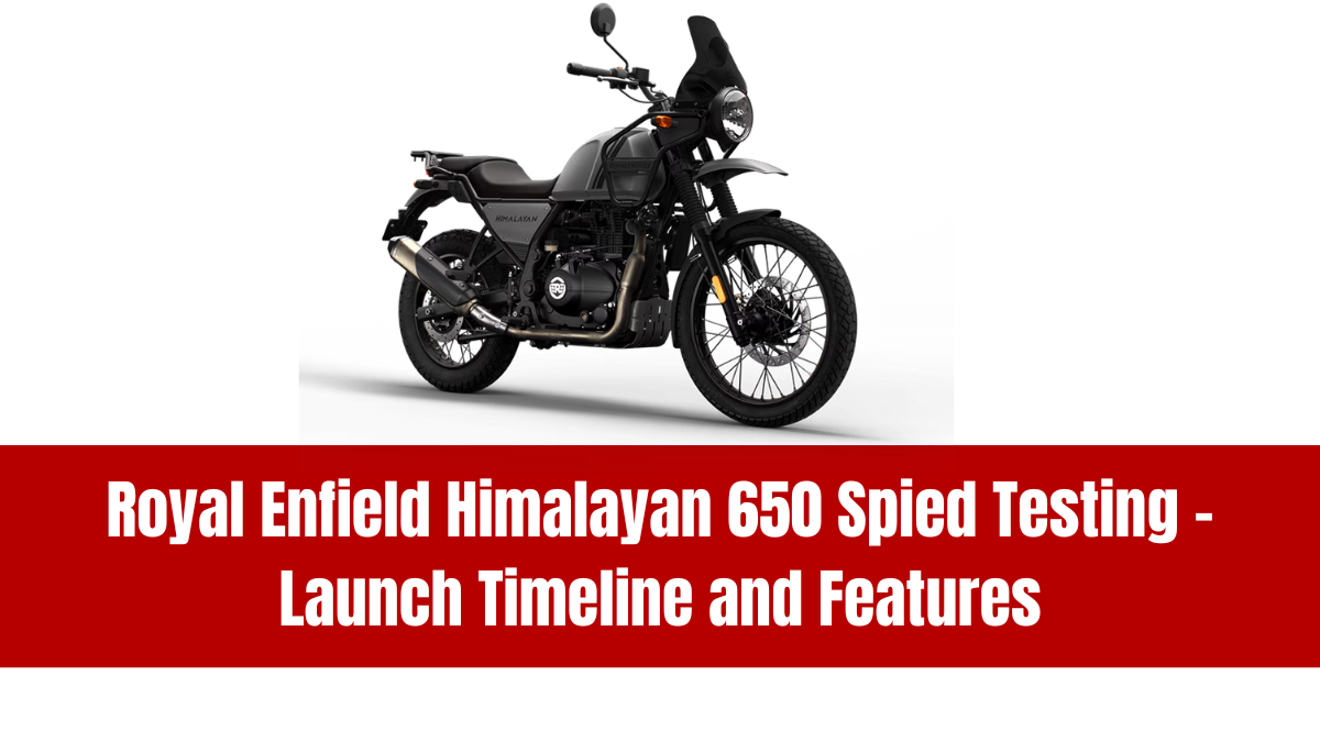 Royal Enfield Himalayan 650 Spied Testing – Launch Timeline and Features
