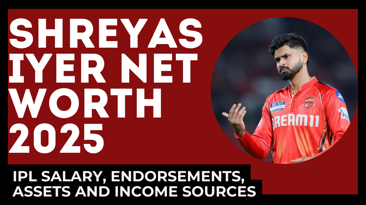 Shreyas Iyer Net Worth 2025 – IPL Salary, Endorsements, Assets and Income Sources