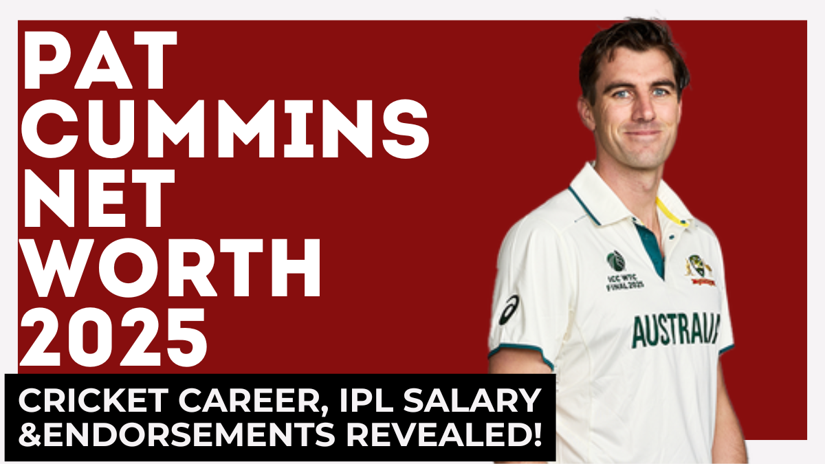 Pat Cummins Net Worth 2025 – Cricket Career, IPL Salary and Endorsements Revealed