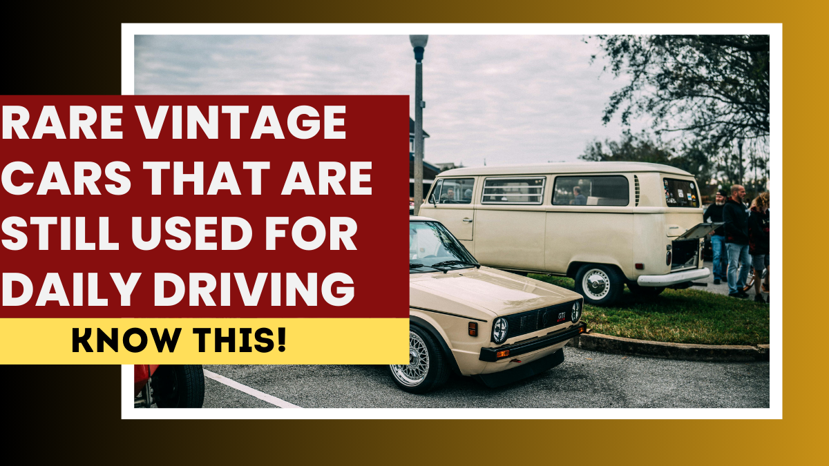 Rare Vintage Cars That Are Still Used for Daily Driving