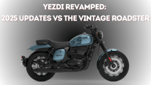 Yezdi Revamped: 2025 Updates vs the Vintage Roadster