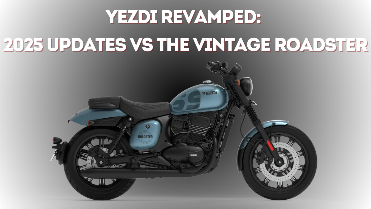 Yezdi Revamped: 2025 Updates vs the Vintage Roadster