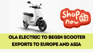 Ola Electric to Begin Scooter Exports to Europe and Asia from Q4 2025